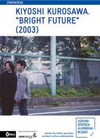 ZINEMATEKA: KIYOSHI KUROSAWA. "BRIGHT FUTURE" 